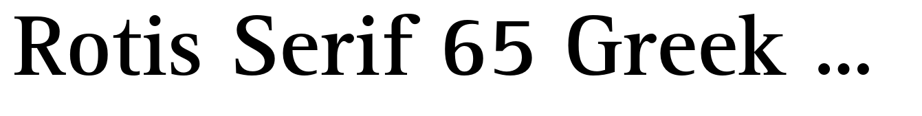 Rotis Serif 65 Greek Bold